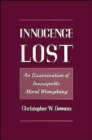 Innocence Lost : An Examination of Inescapable Moral Wrongdoing - Book