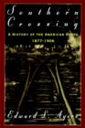 Southern Crossing : A History of the American South, 1877-1906 - Book