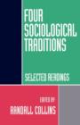 Four Sociological Traditions: Selected Readings - Book