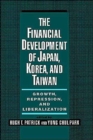 The Financial Development of Japan, Korea, and Taiwan : Growth, Repression, and Liberalization - Book