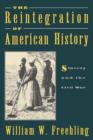 The Reintegration of American History : Slavery and the Civil War - Book