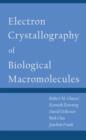 Electron Crystallography of Biological Macromolecules - Book