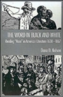 'The Word in Black and White' : Reading `Race' in American Literature, 1638-1867 - Book