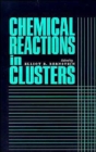 Chemical Reactions in Clusters - Book