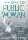 The Rise of Public Woman : Woman's Power and Woman's Place in the United States, 1630-1970 - Book