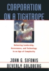 Corporation on a Tightrope : Balancing Leadership, Governance, and Technology in an Age of Complexity - Book