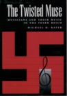 The Twisted Muse : Musicians and Their Music in the Third Reich - Book