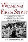 Women of Fire and Spirit : Faith, History, and Gender in Roho Religion in Western Kenya - Book