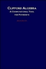 Clifford Algebras : A Computational Tool for Physicists - Book