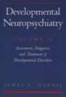 Developmental Neuropsychiatry: Volume 2: Assessment, Diagnosis, and Treatment of Developmental Disorders - Book