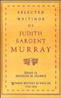 Selected Writings of Judith Sargent Murray - Book