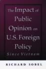 The Impact of Public Opinion on U.S. Foreign Policy Since Vietnam : Constraining the Colossus - Book