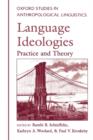 Language Ideologies : Practice and Theory - Book
