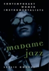 Madame Jazz : Contemporary Women Instrumentalists - Book