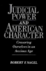 Judicial Power and American Character : Censoring Ourselves in an Anxious Age - Book
