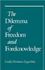 The Dilemma of Freedom and Foreknowledge - Book