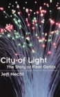 City of Light : The Story of Fiber Optics - Book