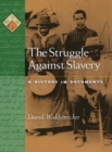 The Struggle against Slavery : A History in Documents - Book
