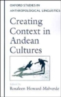 Creating Context in Andean Cultures - Book