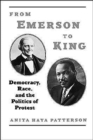 From Emerson to King : Democracy, Race, and the Politics of Protest - Book