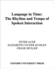 Language in Time : The Rhythm and Tempo of Spoken Interaction - Book