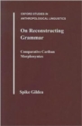 On Reconstructing Grammar : Comparative Cariban Morphosyntax - Book