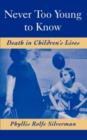 Never Too Young to Know : Death in Children's Lives - Book
