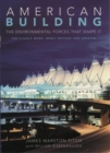 American Building : The Environmental Forces That Shape It - Book