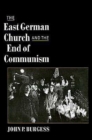 The East German Church and the End of Communism - Book