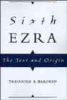 Sixth Ezra : The Text and Origin - Book