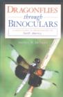 Dragonflies Through Binoculars : A Field Guide to Dragonflies of North America - Book