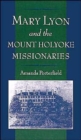 Mary Lyon and the Mount Holyoke Missionaries - Book