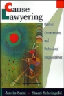 Cause Lawyering : Political Commitments and Professional Responsibilities - Book