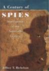 A Century of Spies : Intelligence in the Twentieth Century - Book