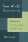 New World Economies : The Growth of the Thirteen Colonies and Early Canada - Book