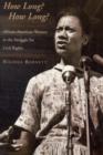 How Long? How Long? : African-American Women in the Struggle for Civil Rights - Book