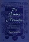 The Jewish Messiahs : From the Galilee to Crown Heights - Book