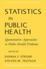 Statistics in Public Health : Quantitative Approaches to Public Health Problems - Book
