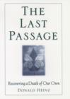 The Last Passage : Recovering a Death of Our Own - Book