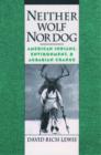 Neither Wolf Nor Dog : American Indians, Environment, and Agrarian Change - Book