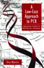A Low-Cost Approach to PCR : Appropriate Transfer of Biomolecular Techniques - Book