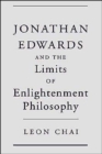 Jonathan Edwards and the Limits of Enlightenment Philosophy - Book