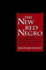 The New Red Negro : The Literary Left and African American Poetry, 1930-1946 - Book