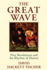 The Great Wave : Price Revolutions and the Rhythm of History - Book