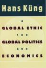A Global Ethic for Global Politics and Economics - Book
