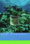 What is Natural? : Coral Reef Crisis - Book