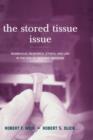 The Stored Tissue Issue : Biomedical research, ethics and law in the era of genomic medicine - Book