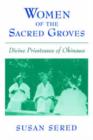Women of the Sacred Groves : Divine Priestesses of Okinawa - Book