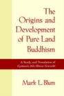 The Origins and Development of Pure Land Buddhism : A Study and Translation of Gyonen's Jodo Homon Genrusho - Book