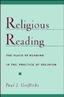 Religious Reading : The Place of Reading in the Practice of Religion - Book
